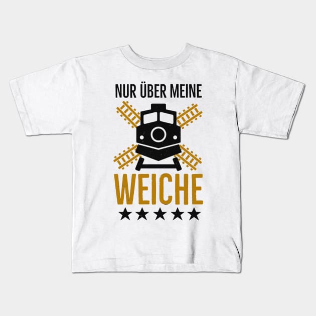 Weiche Lokführer lustige Eisenbahner Sprüche Kids T-Shirt by Foxxy Merch